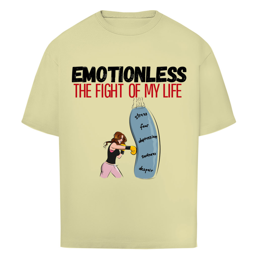 EMOTIONLESS (THE FIGHT OF MY LIFE ) - OVERSIZED SHIRT