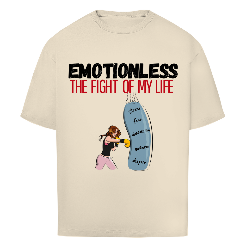 EMOTIONLESS (THE FIGHT OF MY LIFE ) - OVERSIZED SHIRT