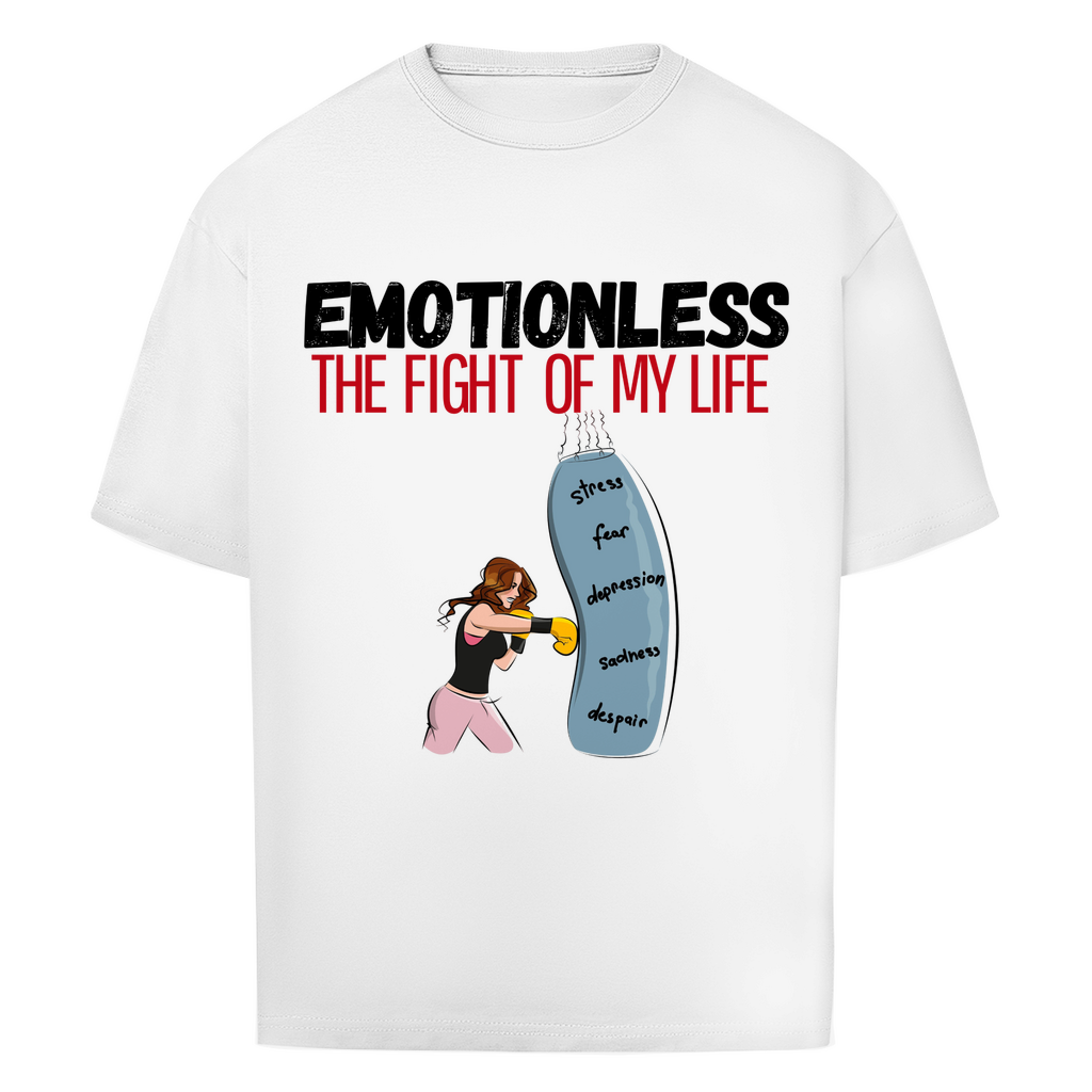 EMOTIONLESS (THE FIGHT OF MY LIFE ) - OVERSIZED SHIRT