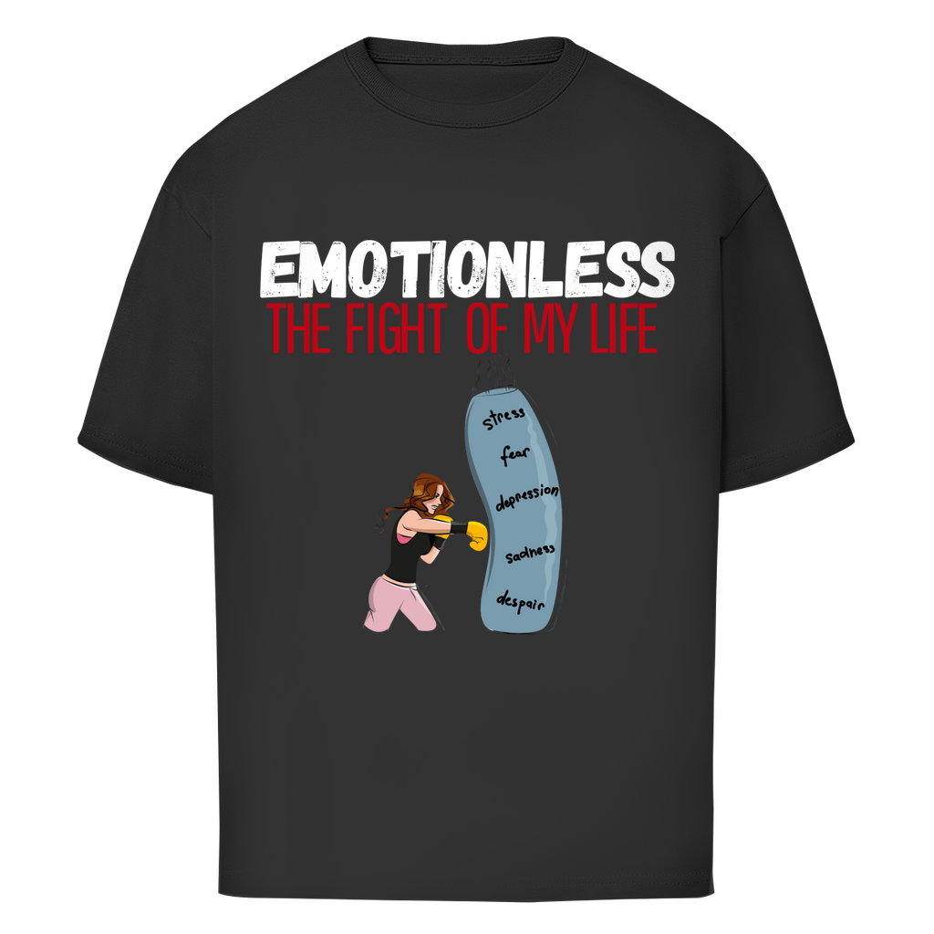 EMOTIONLESS (THE FIGHT OF MY LIFE ) - OVERSIZED SHIRT